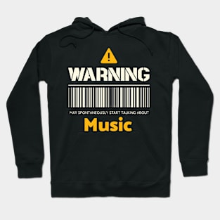 Warning may spontaneously start talking about music Hoodie